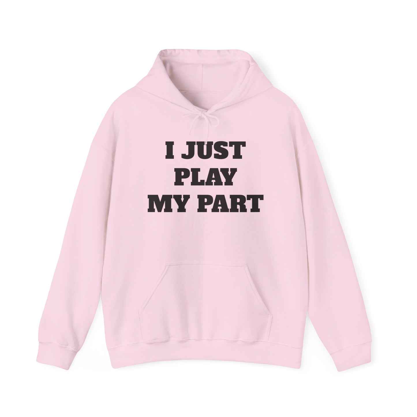 I Just Do My Part Unisex Hoodie - Comfortable, Motivational Sweatshirt for Everyday Wear, Gifts for Friends, Activist Apparel, Casual Wear