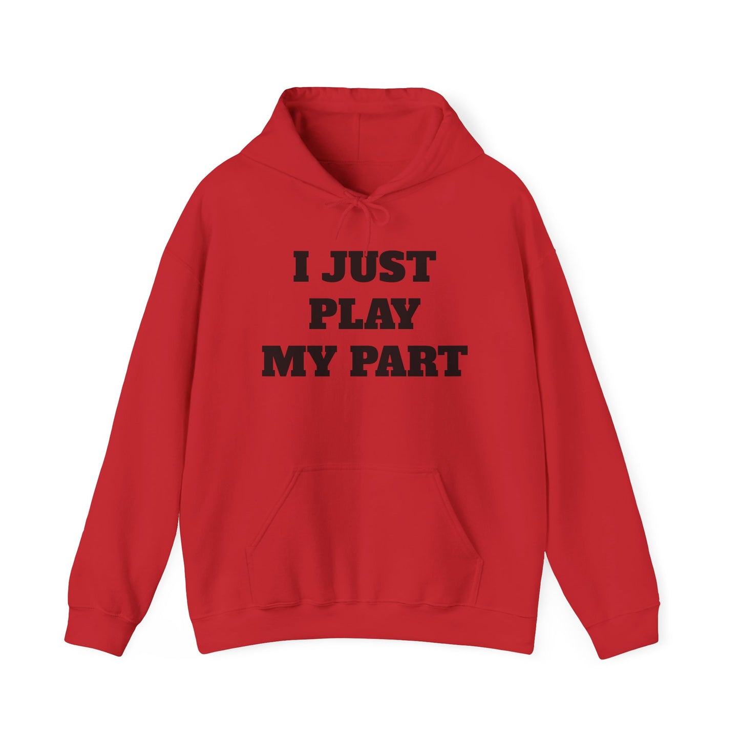 I Just Do My Part Unisex Hoodie - Comfortable, Motivational Sweatshirt for Everyday Wear, Gifts for Friends, Activist Apparel, Casual Wear