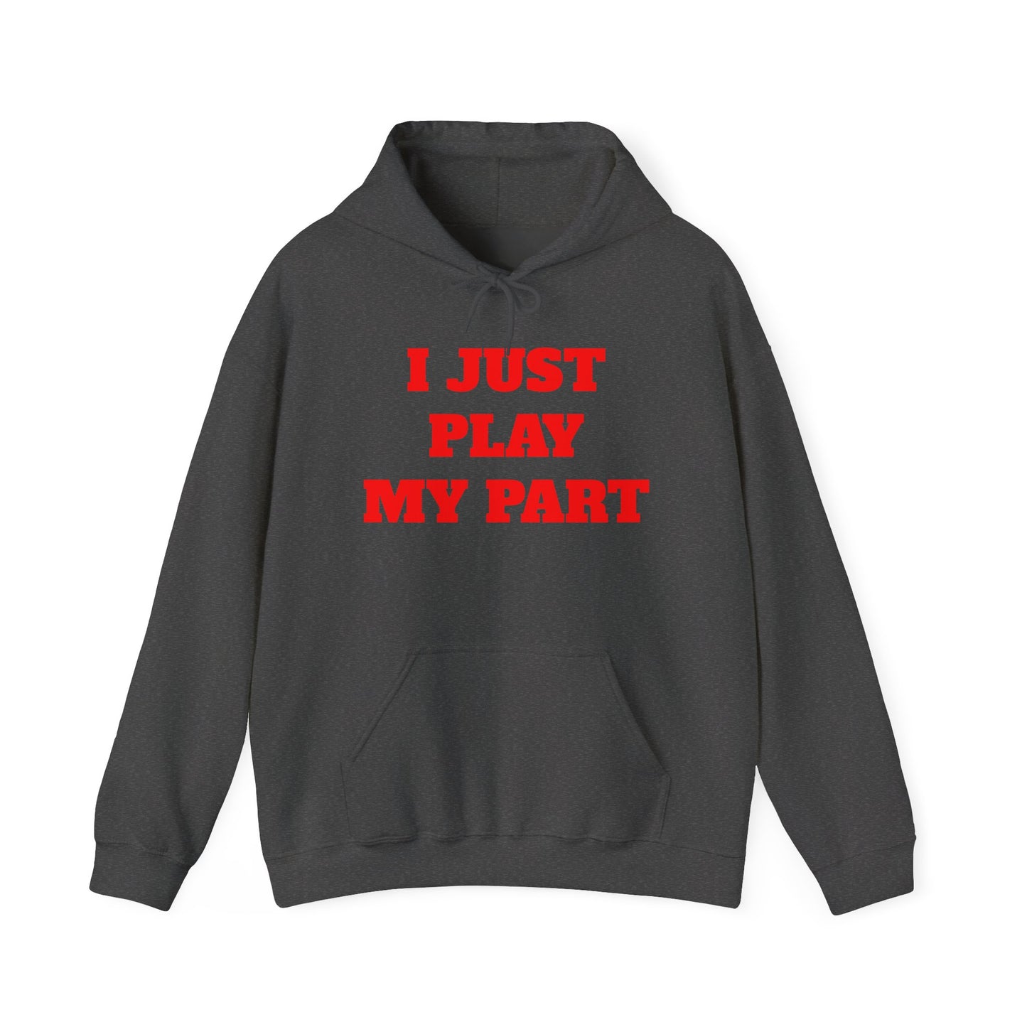 I Just Do My Part Unisex Hoodie - Comfortable, Motivational Sweatshirt for Everyday Wear, Gifts for Friends, Activist Apparel, Casual Wear