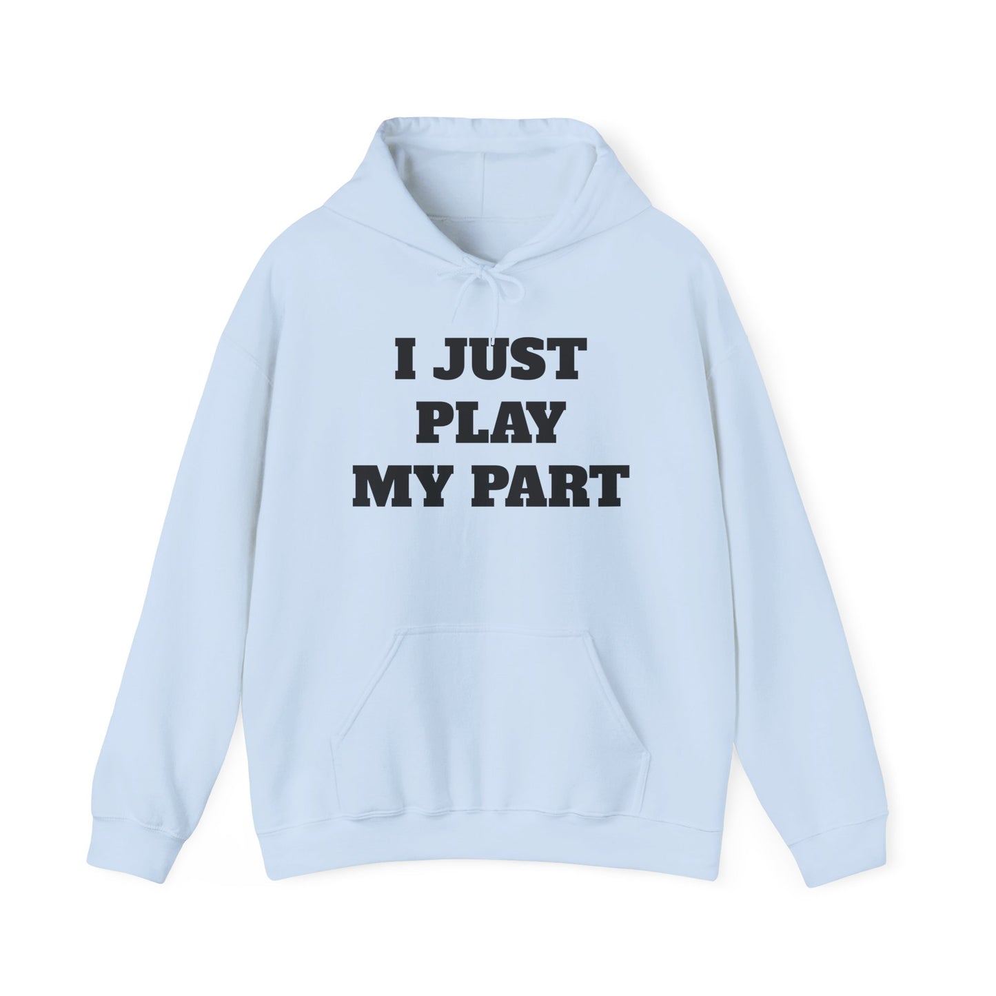 I Just Do My Part Unisex Hoodie - Comfortable, Motivational Sweatshirt for Everyday Wear, Gifts for Friends, Activist Apparel, Casual Wear