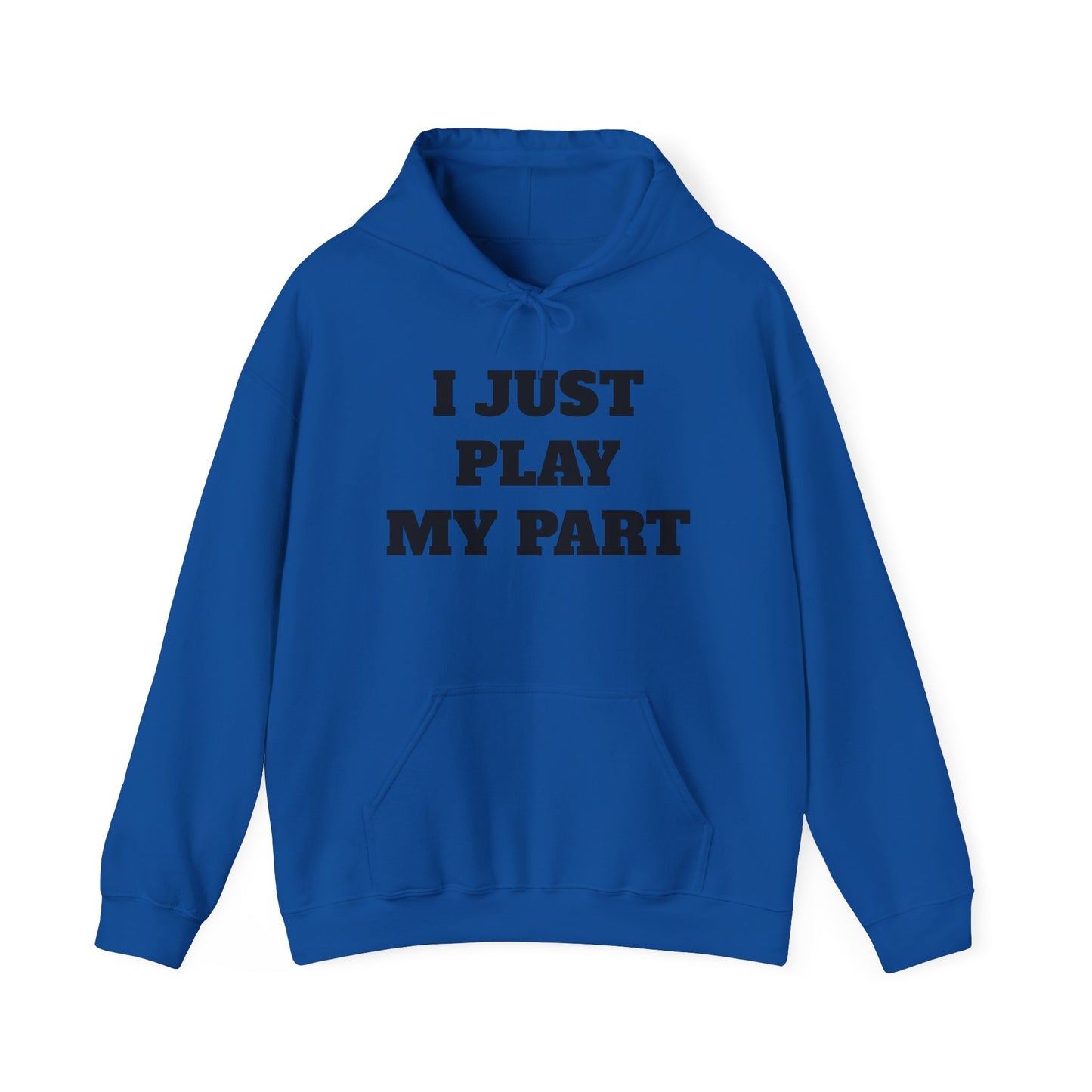 I Just Do My Part Unisex Hoodie - Comfortable, Motivational Sweatshirt for Everyday Wear, Gifts for Friends, Activist Apparel, Casual Wear
