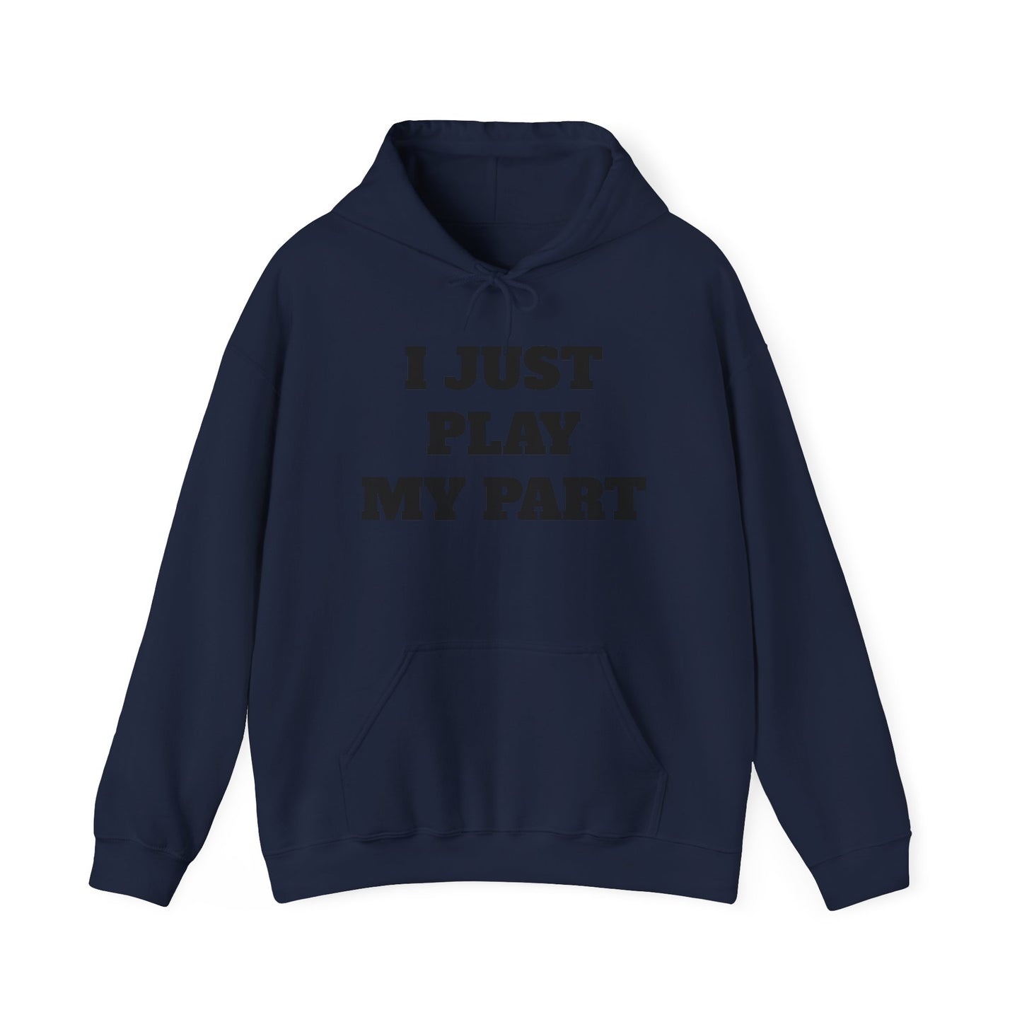 I Just Do My Part Unisex Hoodie - Comfortable, Motivational Sweatshirt for Everyday Wear, Gifts for Friends, Activist Apparel, Casual Wear