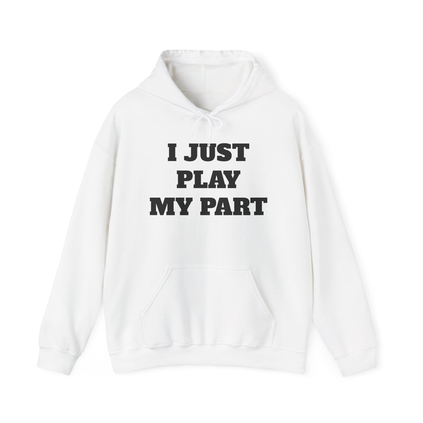 I Just Do My Part Unisex Hoodie - Comfortable, Motivational Sweatshirt for Everyday Wear, Gifts for Friends, Activist Apparel, Casual Wear