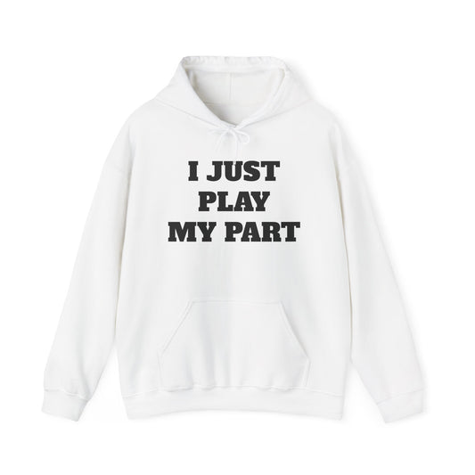 I Just Do My Part Unisex Hoodie - Comfortable, Motivational Sweatshirt for Everyday Wear, Gifts for Friends, Activist Apparel, Casual Wear